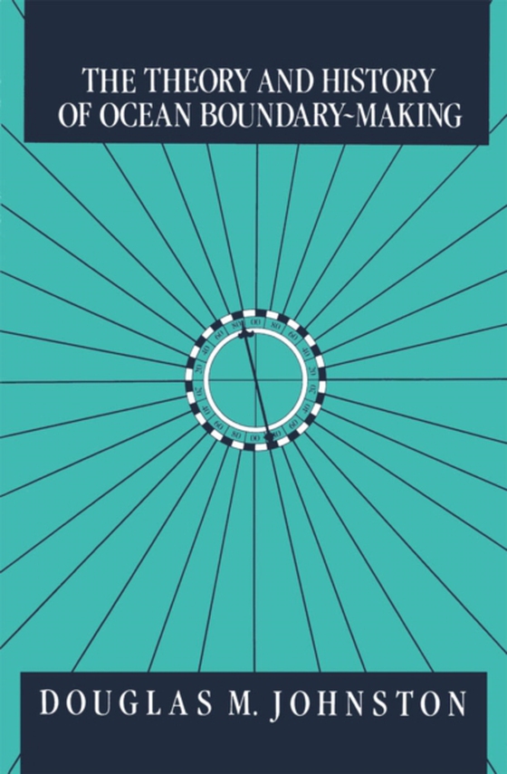 Theory and History of Ocean Boundary-Making (e-bog) af Johnston, Douglas M.