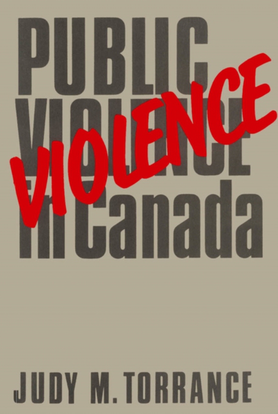 Public Violence in Canada, 1867-1982 (e-bog) af Torrance, Judy