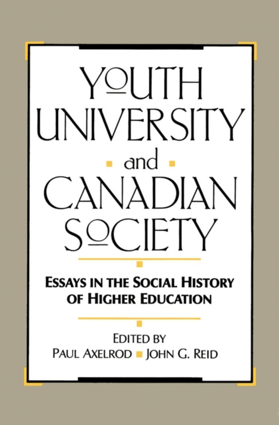 Youth, University, and Canadian Society (e-bog) af Reid, John G.