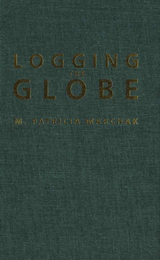 Logging the Globe (e-bog) af Marchak, Patricia