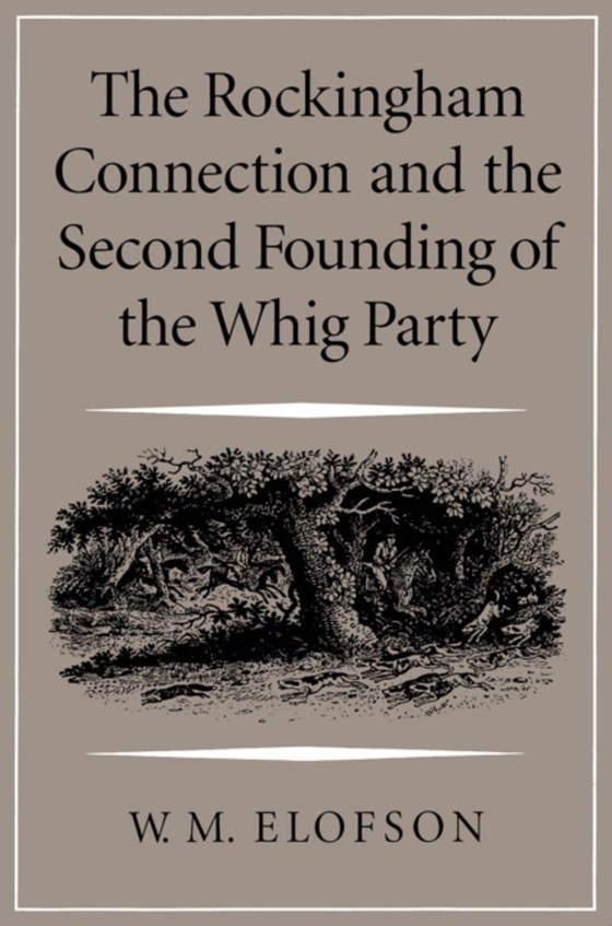 Rockingham Connection and the Second Founding of the Whig Party (e-bog) af Elofson, Warren M.
