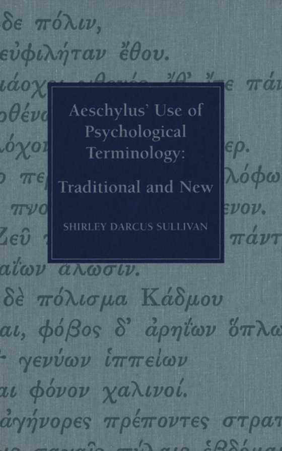 Aeschylus' Use of Psychological Terminology (e-bog) af Sullivan, Shirley D.