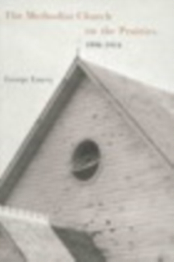 Methodist Church on the Prairies, 1896-1914 (e-bog) af Emery, George