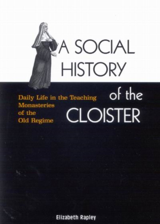 Social History of the Cloister (e-bog) af Rapley, Elizabeth