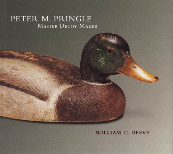 Peter M. Pringle, Master Decoy Maker