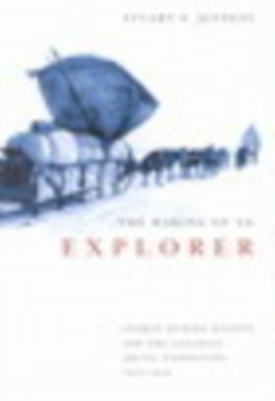 Making of an Explorer (e-bog) af Jenness, Stuart E.