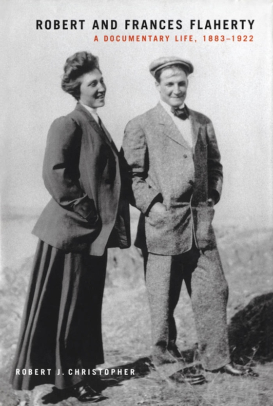 Robert and Frances Flaherty (e-bog) af Christopher, Robert J.