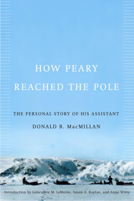 How Peary Reached the Pole (e-bog) af MacMillan, Donald