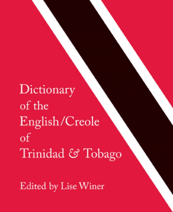 Dictionary of the English/Creole of Trinidad & Tobago (e-bog) af Winer, Lise