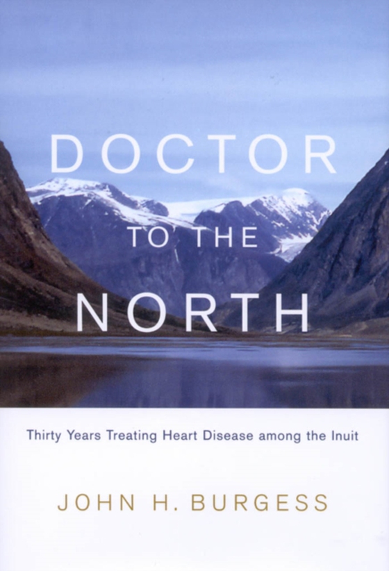 Doctor to the North (e-bog) af Burgess, John H.