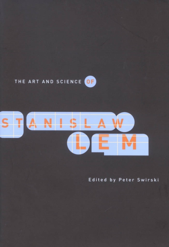 Art and Science of Stanislaw Lem (e-bog) af Swirski, Peter