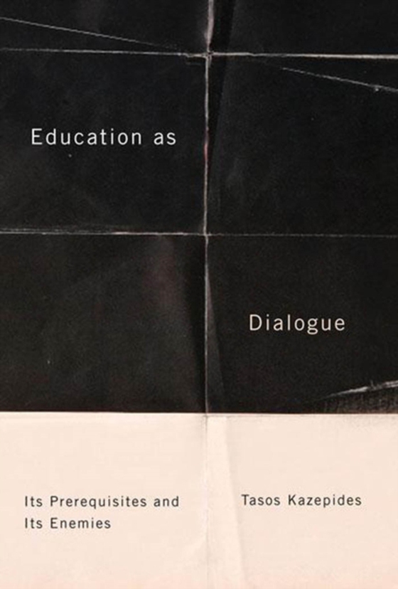 Education as Dialogue (e-bog) af Kazepides, Tasos