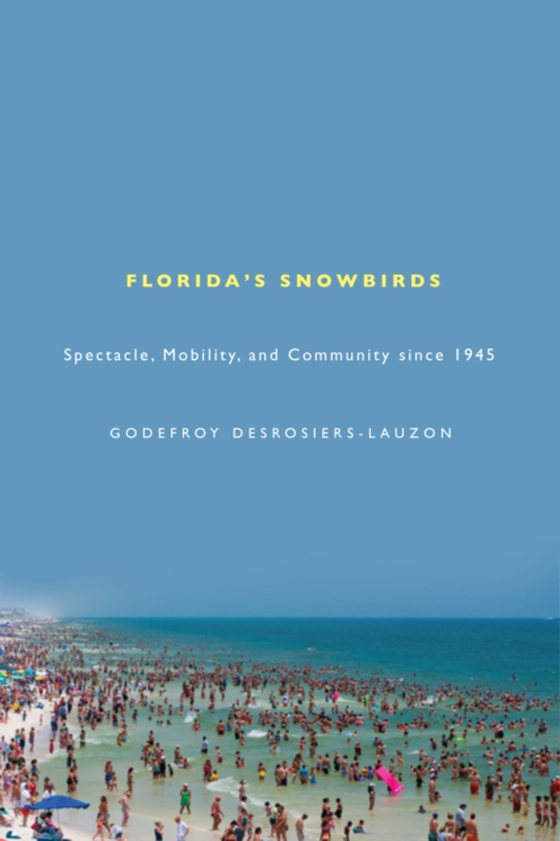 Florida's Snowbirds (e-bog) af Desrosiers-Lauzon, Godefroy