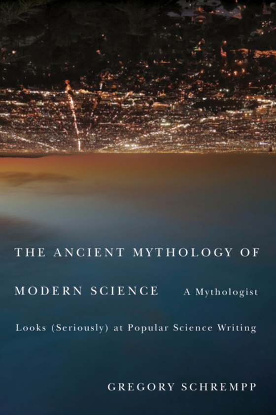 Ancient Mythology of Modern Science