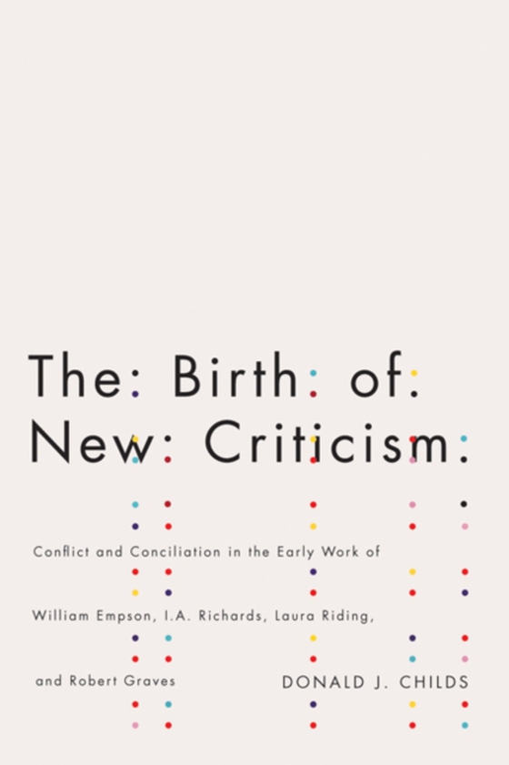 Birth of New Criticism (e-bog) af Childs, Donald J.