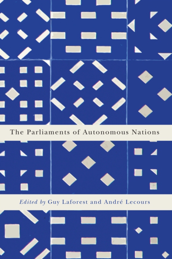 Parliaments of Autonomous Nations (e-bog) af Lecours, Andre