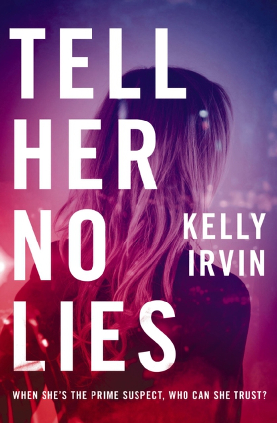 Tell Her No Lies (e-bog) af Irvin, Kelly