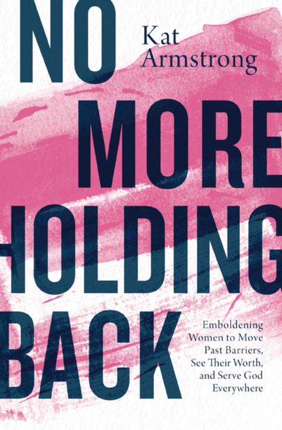 No More Holding Back (e-bog) af Armstrong, Kat