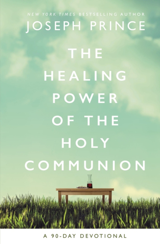 Healing Power of the Holy Communion (e-bog) af Prince, Joseph