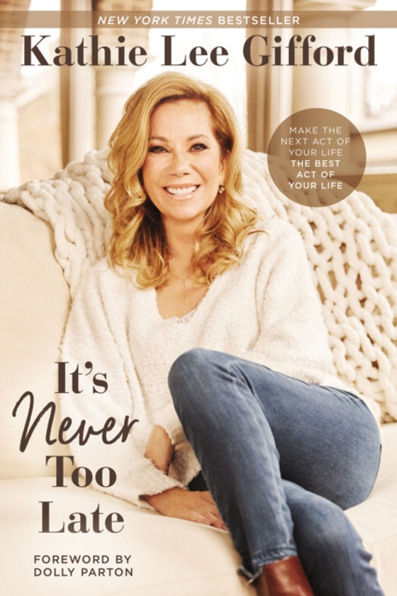 It's Never Too Late (e-bog) af Gifford, Kathie Lee