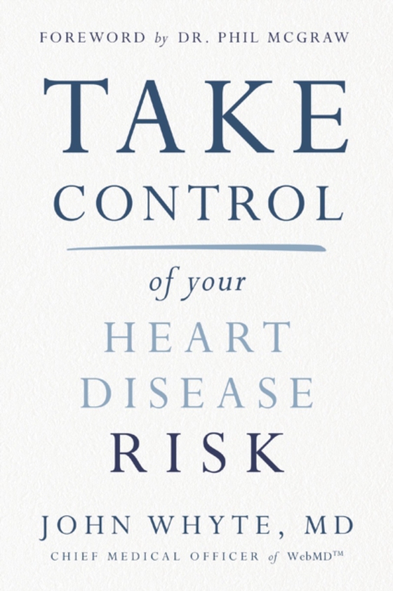 Take Control of Your Heart Disease Risk (e-bog) af John Whyte, MD, MPH