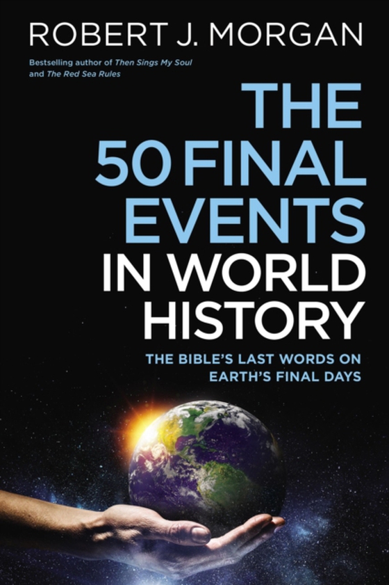 50 Final Events in World History (e-bog) af Morgan, Robert J.