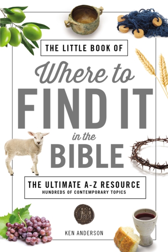 Little Book of Where to Find It in the Bible (e-bog) af Anderson, Ken