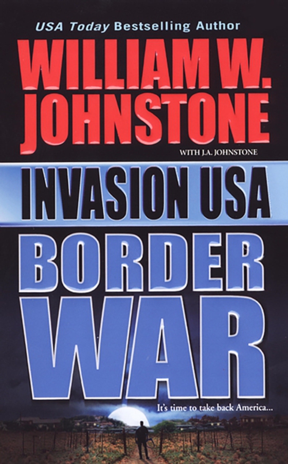 Invasion Usa: Border War (e-bog) af Johnstone, William W.