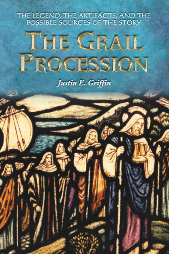 Grail Procession (e-bog) af Justin E. Griffin, Griffin