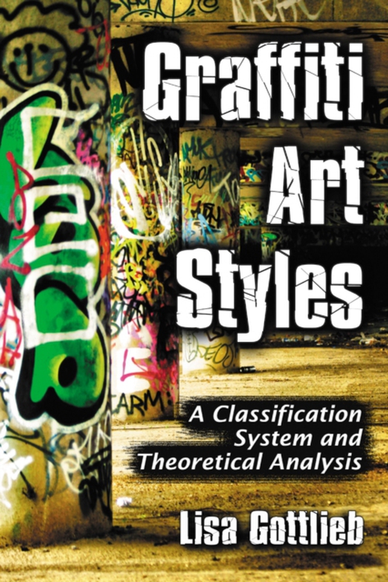 Graffiti Art Styles (e-bog) af Lisa Gottlieb, Gottlieb