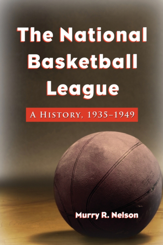 National Basketball League (e-bog) af Murry R. Nelson, Nelson