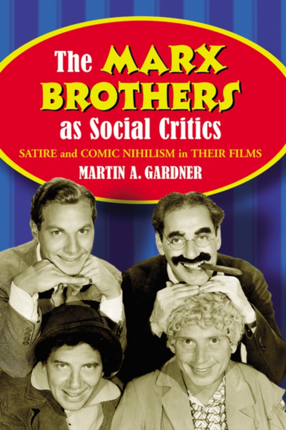 Marx Brothers as Social Critics (e-bog) af Martin A. Gardner, Gardner
