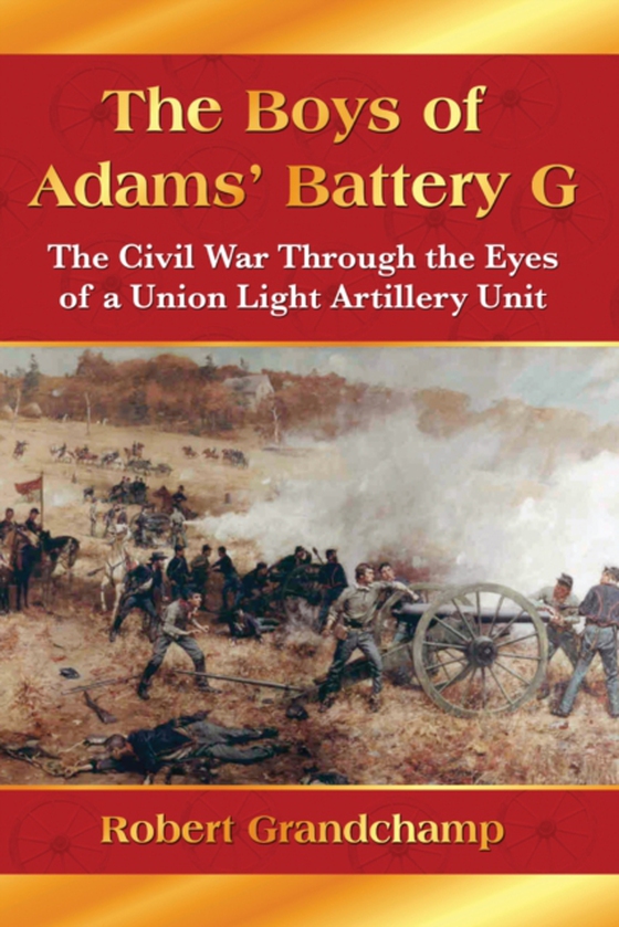 Boys of Adams' Battery G (e-bog) af Robert Grandchamp, Grandchamp