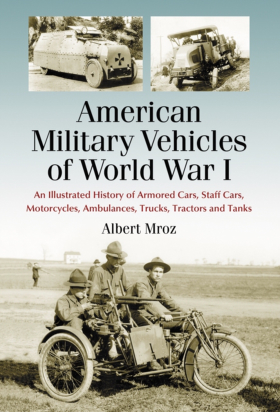 American Military Vehicles of World War I (e-bog) af Albert Mroz, Mroz