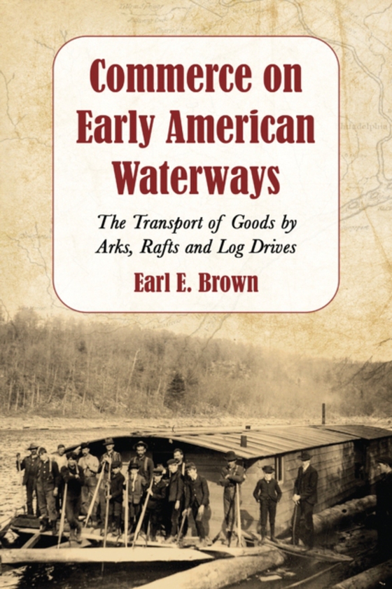 Commerce on Early American Waterways (e-bog) af Earl E. Brown, Brown