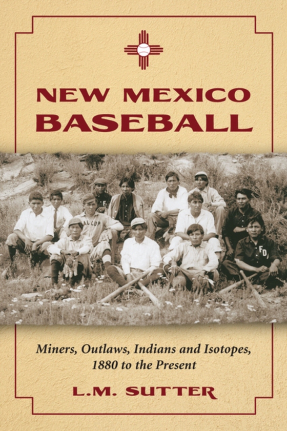 New Mexico Baseball (e-bog) af L.M. Sutter, Sutter