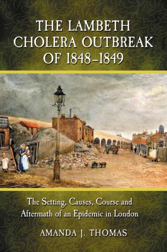 Lambeth Cholera Outbreak of 1848-1849 (e-bog) af Amanda J. Thomas, Thomas