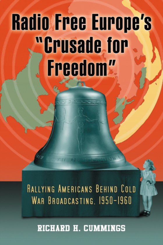 Radio Free Europe's &quote;Crusade for Freedom&quote;