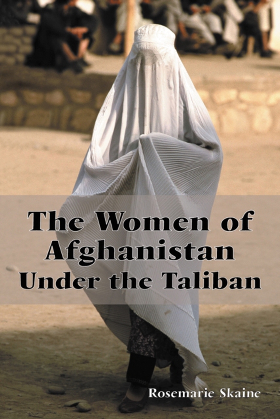 Women of Afghanistan Under the Taliban (e-bog) af Rosemarie Skaine, Skaine