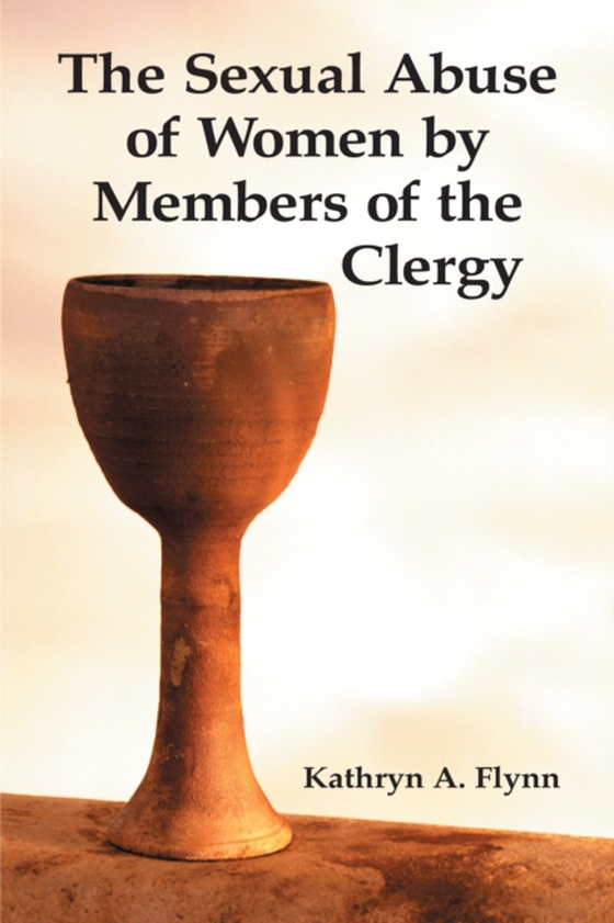 Sexual Abuse of Women by Members of the Clergy (e-bog) af Kathryn A. Flynn, Flynn