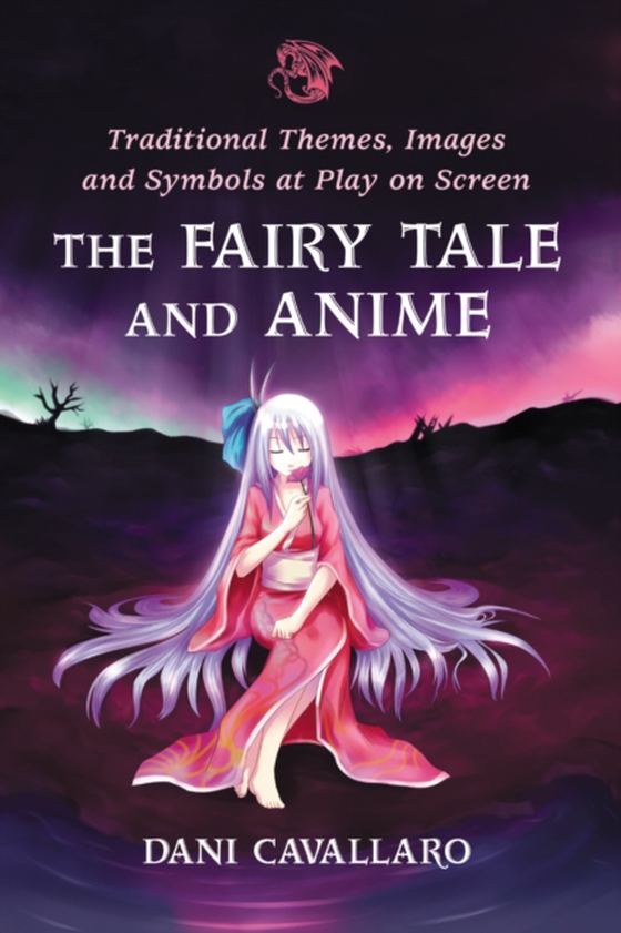 Fairy Tale and Anime (e-bog) af Dani Cavallaro, Cavallaro