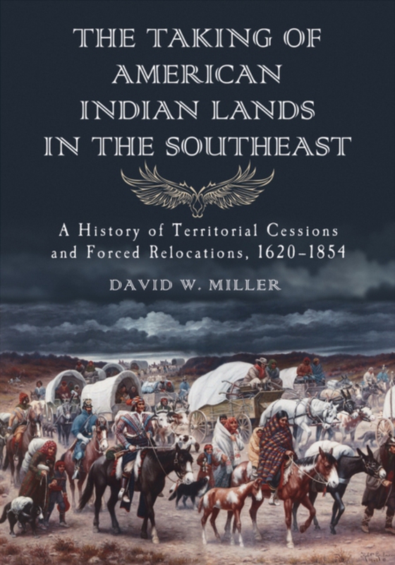 Taking of American Indian Lands in the Southeast (e-bog) af David W. Miller, Miller