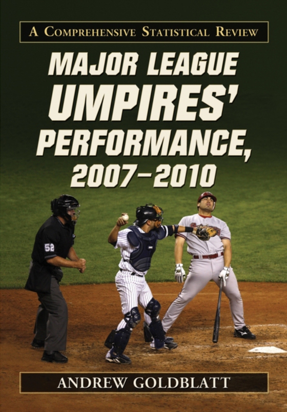 Major League Umpires' Performance, 2007-2010 (e-bog) af Andrew Goldblatt, Goldblatt