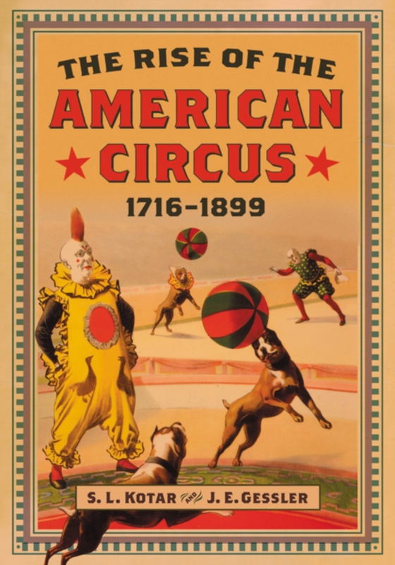 Rise of the American Circus, 1716-1899 (e-bog) af J.E. Gessler, Gessler