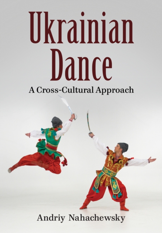 Ukrainian Dance (e-bog) af Andriy Nahachewsky, Nahachewsky