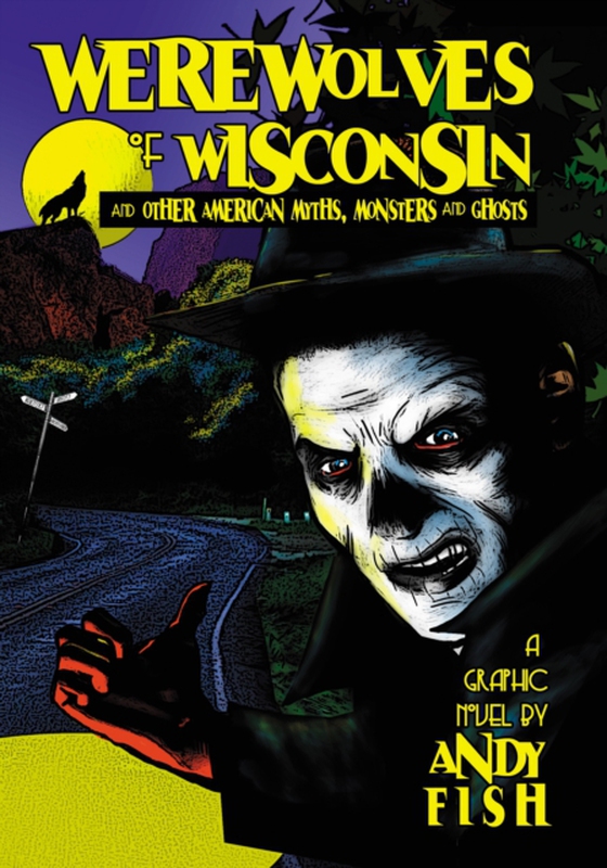 Werewolves of Wisconsin and Other American Myths, Monsters and Ghosts (e-bog) af Andy Fish, Fish