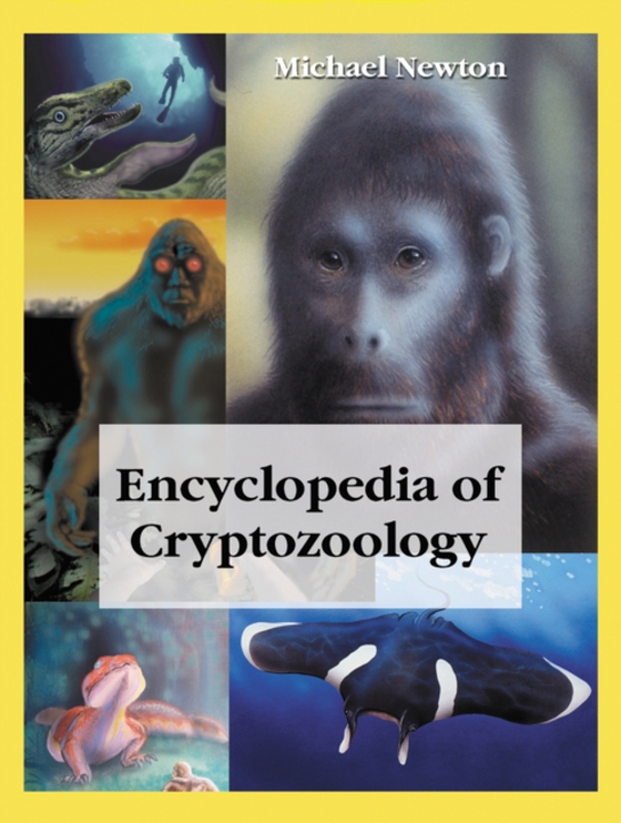 Encyclopedia of Cryptozoology (e-bog) af Michael Newton, Newton