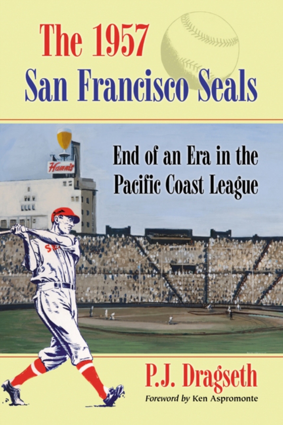 1957 San Francisco Seals (e-bog) af P.J. Dragseth, Dragseth