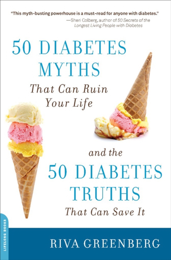 50 Diabetes Myths That Can Ruin Your Life (e-bog) af Greenberg, Riva