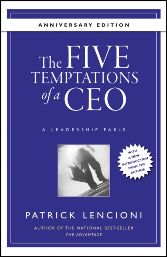 Five Temptations of a CEO, 10th Anniversary Edition (e-bog) af Lencioni, Patrick M.